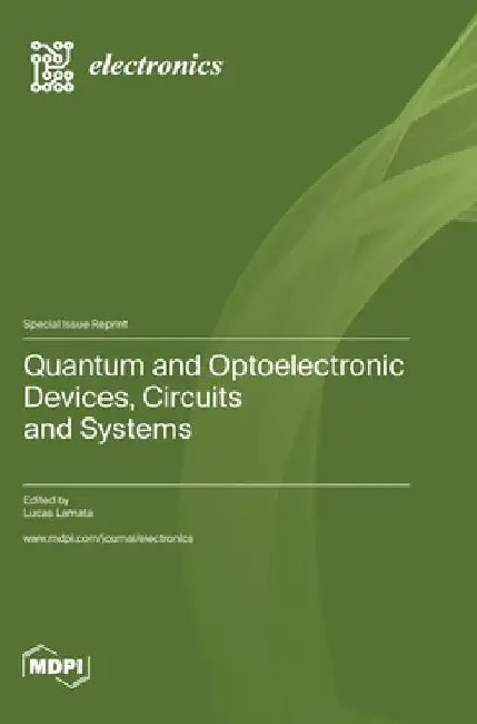 Quantum and Optoelectronic Devices, Circuits and Systems by Lucas Lamata