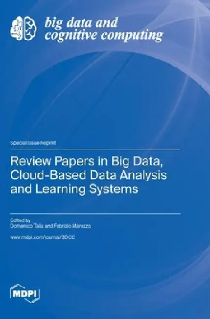Review Papers in Big Data, Cloud-Based Data Analysis and Learning Systems by Domenico Talia