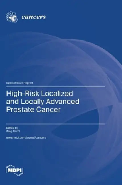 High-Risk Localized and Locally Advanced Prostate Cancer by Kouji Izumi