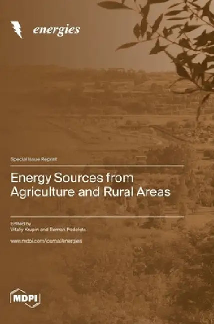 Energy Sources from Agriculture and Rural Areas by Vitaliy Krupin