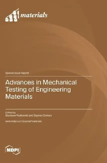 Advances in Mechanical Testing of Engineering Materials by Stanislaw Radkowski