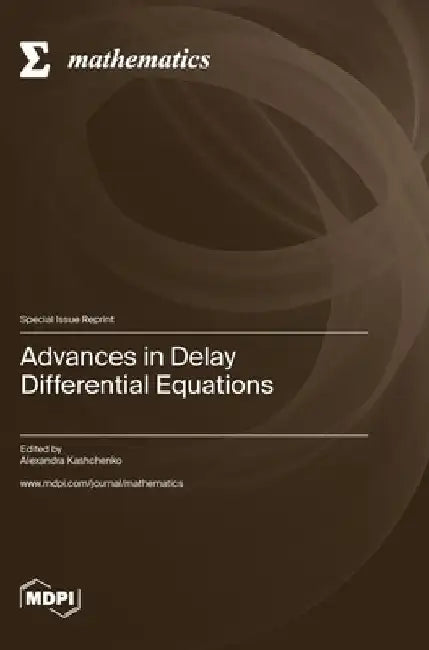 Advances in Delay Differential Equations by Alexandra Kashchenko