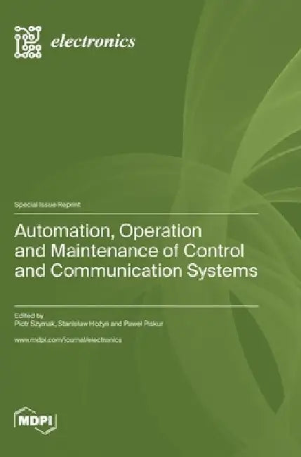 Automation, Operation and Maintenance of Control and Communication Systems by Piotr Szymak