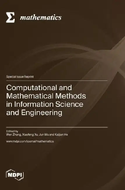 Computational and Mathematical Methods in Information Science and Engineering by Wen Zhang