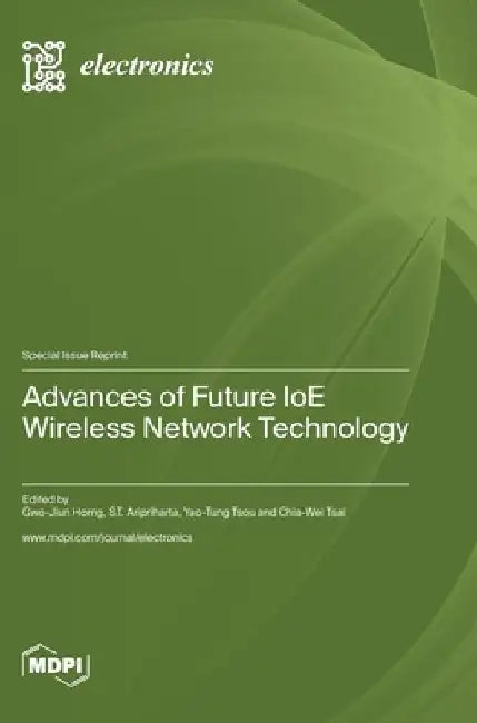 Advances of Future IoE Wireless Network Technology by Gwo-Jiun Horng
