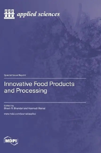 Innovative Food Products and Processing by Bhesh R. Bhandari