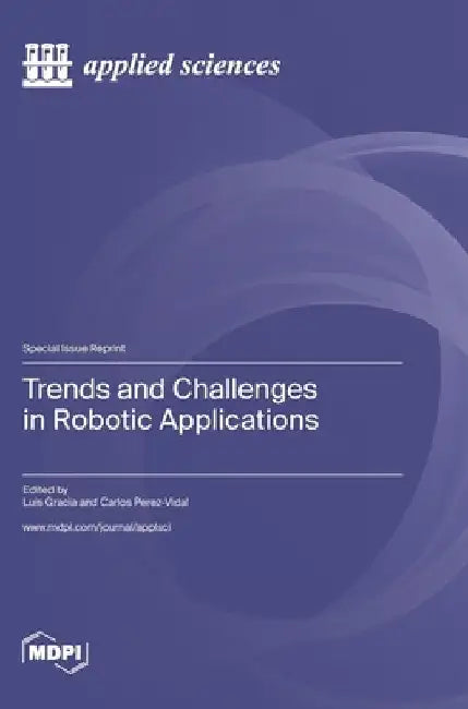 Trends and Challenges in Robotic Applications by Luis Gracia