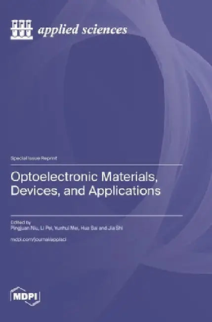 Optoelectronic Materials, Devices, and Applications by Pingjuan Niu