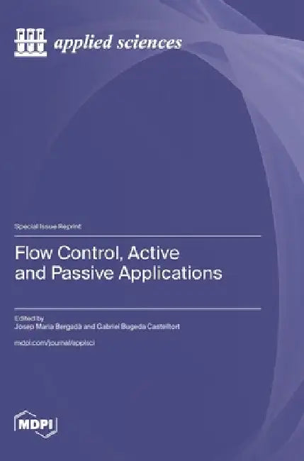 Flow Control, Active and Passive Applications by Josep Maria Bergadà