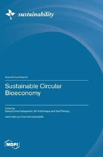 Sustainable Circular Bioeconomy by Manoj Kumar Nallapaneni
