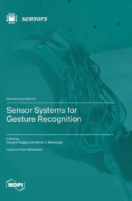 Sensor Systems for Gesture Recognition by Giovanni Saggio
