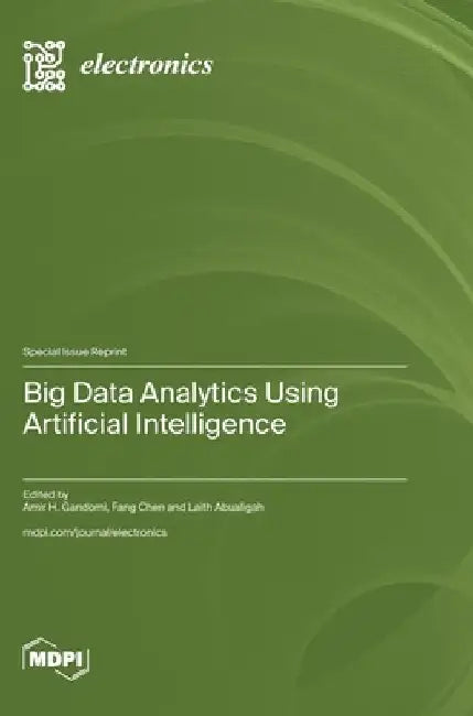 Big Data Analytics Using Artificial Intelligence by Amir H. Gandomi