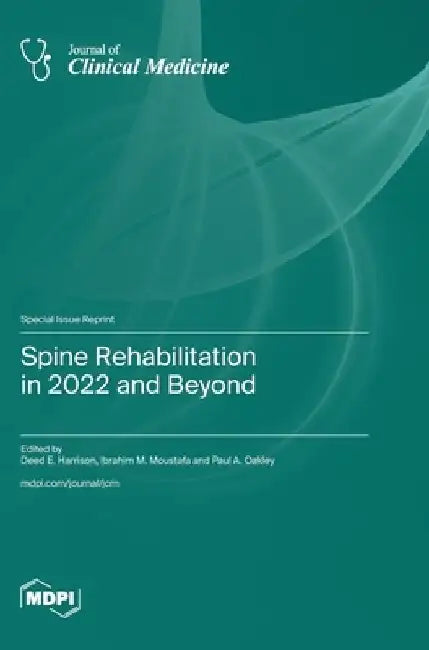 Spine Rehabilitation in 2022 and Beyond by Deed E. Harrison