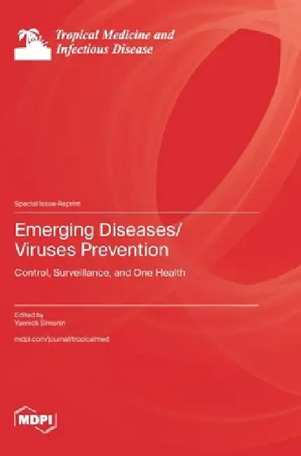 Emerging Diseases/Viruses Prevention: Emerging Diseases/Viruses Prevention by Yannick Simonin