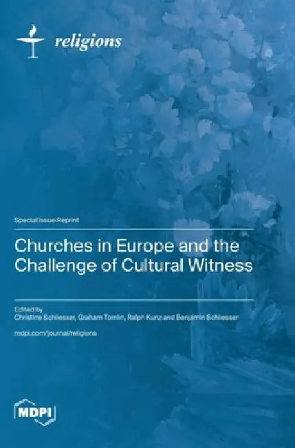 Churches in Europe and the Challenge of Cultural Witness by Christine Schliesser