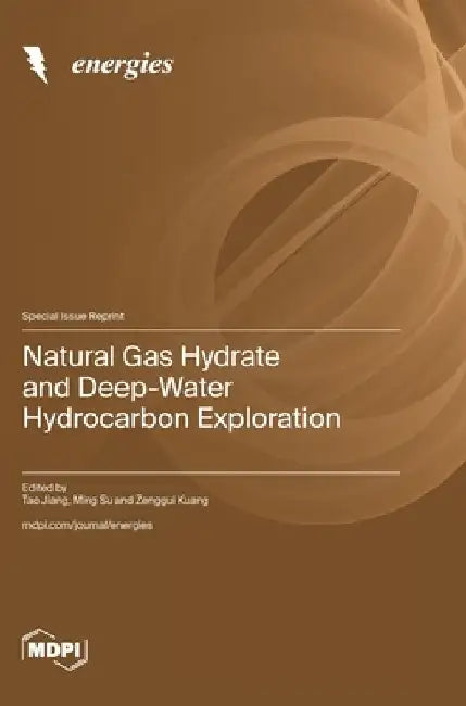 Natural Gas Hydrate and Deep-Water Hydrocarbon Exploration by Tao Jiang