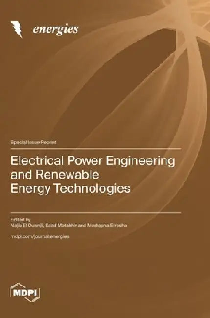 Electrical Power Engineering and Renewable Energy Technologies by Najib El Ouanjli