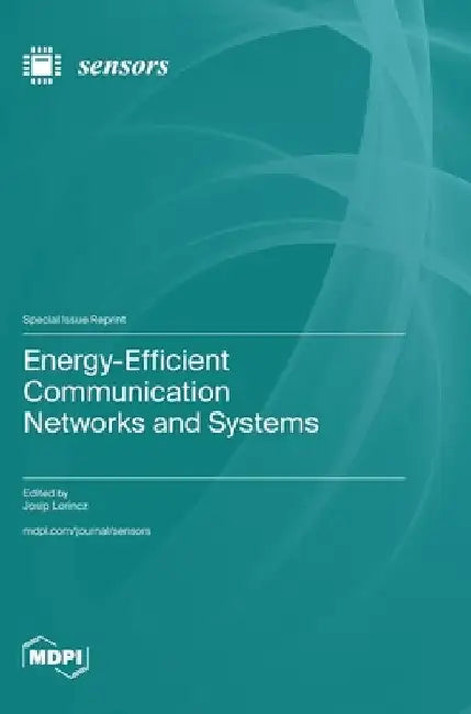 Energy-Efficient Communication Networks and Systems by Josip Lorincz