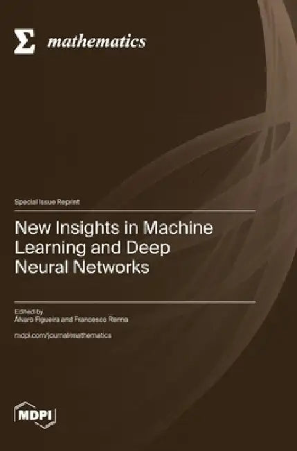 New Insights in Machine Learning and Deep Neural Networks by Álvaro Figueira