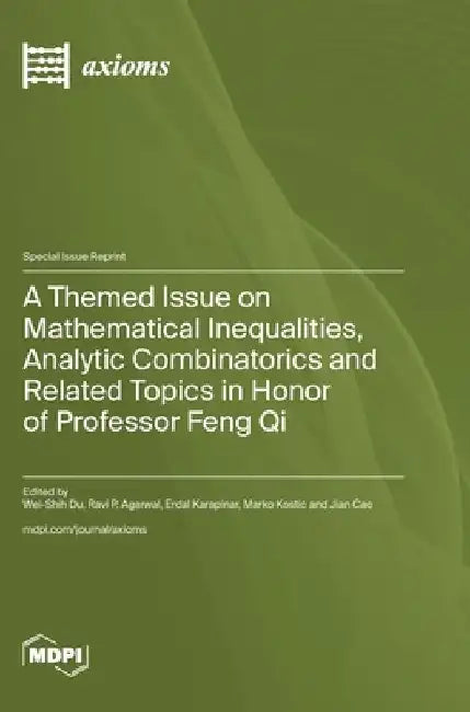 A Themed Issue on Mathematical Inequalities, Analytic Combinatorics and Related Topics in Honor of Professor Feng Qi by Wei-Shih Du