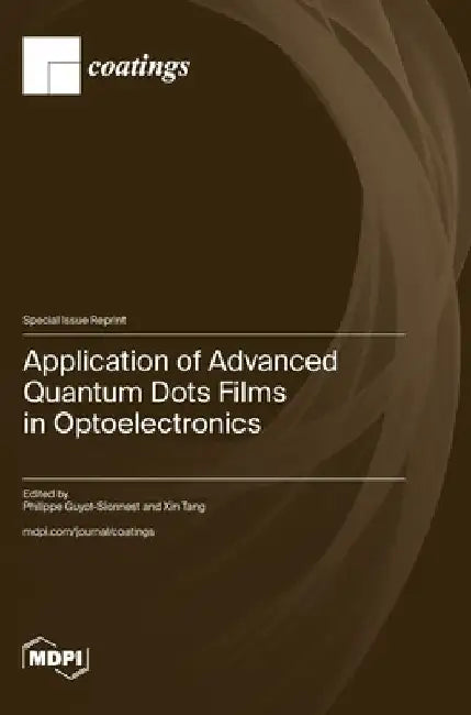 Application of Advanced Quantum Dots Films in Optoelectronics by Philippe Guyot-Sionnest