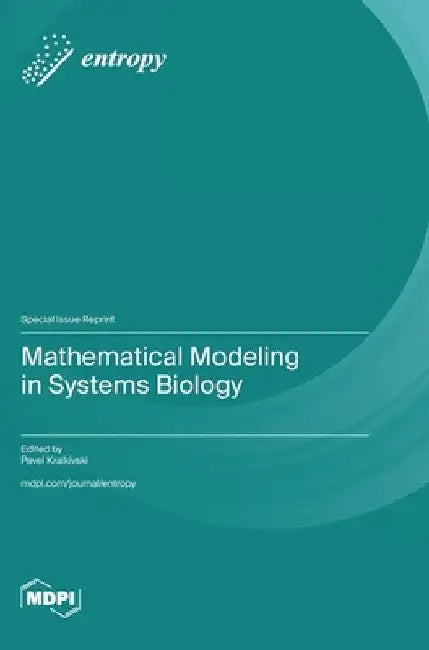 Mathematical Modeling in Systems Biology by Pavel Kraikivski