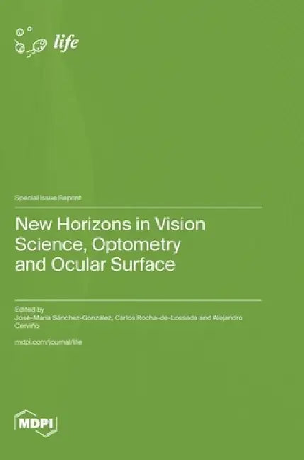 New Horizons in Vision Science, Optometry and Ocular Surface by José-María Sánchez-González