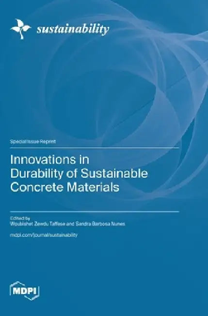 Innovations in Durability of Sustainable Concrete Materials by Woubishet Zewdu Taffese