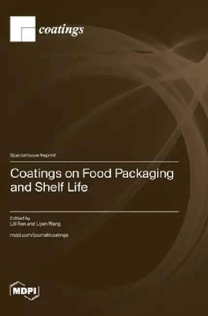 Coatings on Food Packaging and Shelf Life by Lili Ren