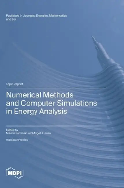 Numerical Methods and Computer Simulations in Energy Analysis by Marcin Kamiński