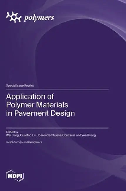 Application of Polymer Materials in Pavement Design by Wei Jiang