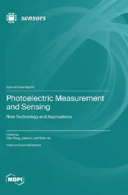 Photoelectric Measurement and Sensing: New Technology and Applications by Qibo Feng