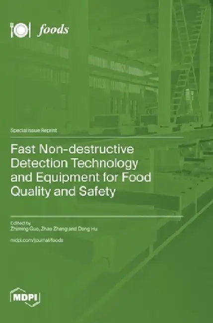 Fast Non-destructive Detection Technology and Equipment for Food Quality and Safety by Zhiming Guo