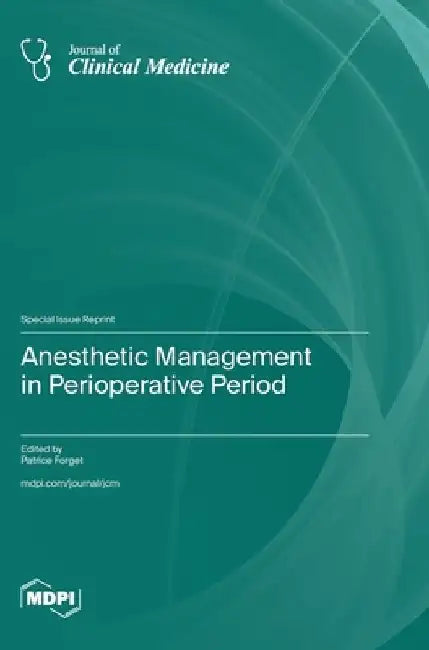 Anesthetic Management in Perioperative Period by Patrice Forget