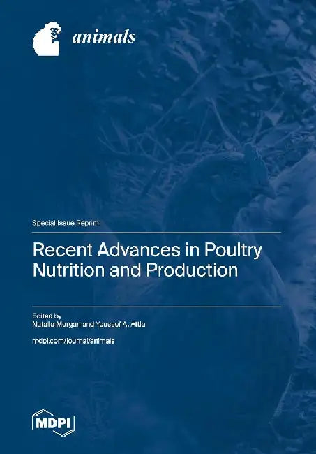 Recent Advances in Poultry Nutrition and Production by Natalie Morgan