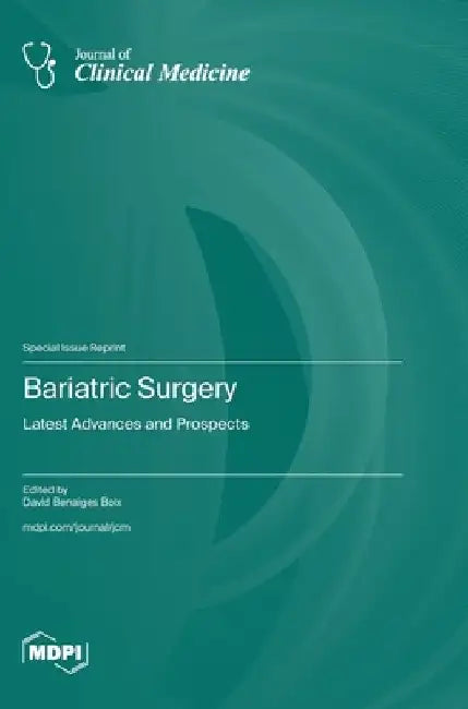 Bariatric Surgery: Latest Advances and Prospects by David Benaiges Boix