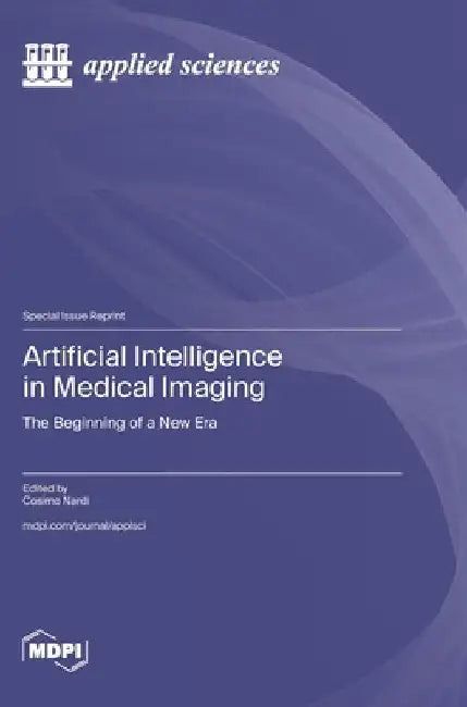 Artificial Intelligence in Medical Imaging: The Beginning of a New Era by Cosimo Nardi