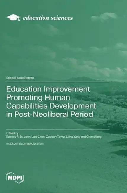 Education Improvement Promoting Human Capabilities Development in Post-Neoliberal Period by Edward P. St John