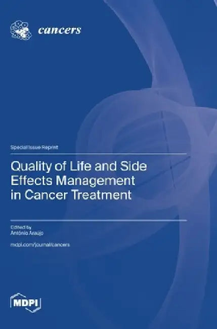 Quality of Life and Side Effects Management in Cancer Treatment by António Araújo
