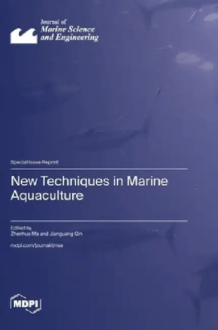 New Techniques in Marine Aquaculture by Zhenhua Ma