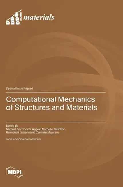 Computational Mechanics of Structures and Materials by Michele Bacciocchi