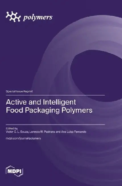 Active and Intelligent Food Packaging Polymers by Victor G. L. Souza