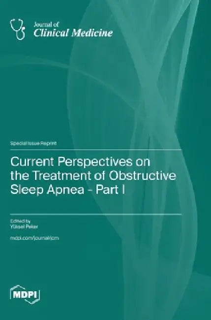 Current Perspectives on the Treatment of Obstructive Sleep Apnea - Part I by Yüksel Peker