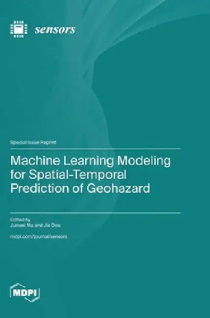 Machine Learning Modeling for Spatial-Temporal Prediction of Geohazard by Junwei Ma