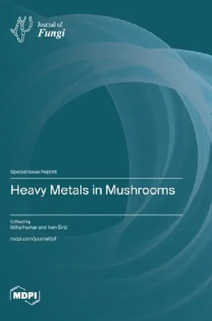 Heavy Metals in Mushrooms by Miha Humar