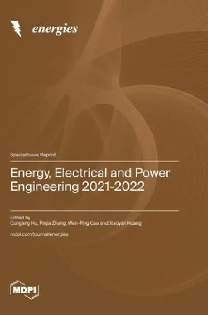 Energy, Electrical and Power Engineering 2021-2022 by Cungang Hu