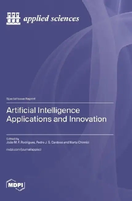 Artificial Intelligence Applications and Innovation by João M. F. Rodrigues