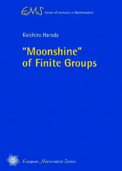 Moonshine Of Finite Groups by Koichiro Harada