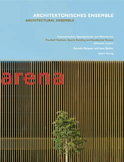 Architectural Ensemble: Daniele Marques and Iwan Buhler by Hubertus Adam, Ueli Zbinden, Stephane Braune