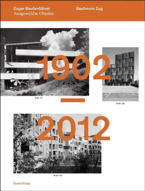 Guide to Buildings in Zug: 1902 - 2012 by Inge Beckel, Pius Sidler, Sabine Windlin